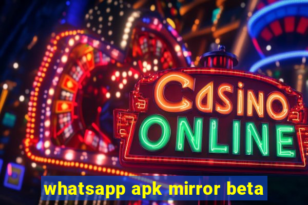 whatsapp apk mirror beta